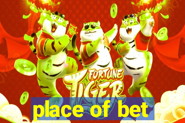 place of bet